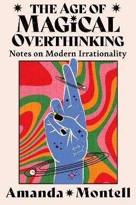 The Age of Magical Overthinking