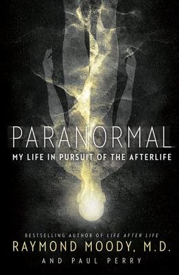 Paranormal: My Life in Pursuit of the Afterlife