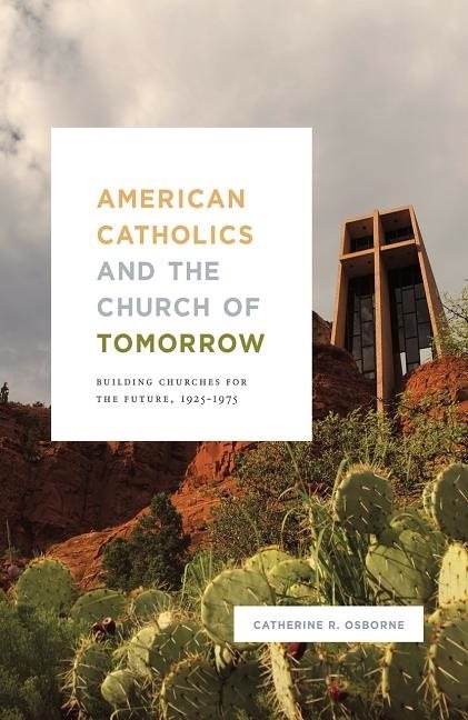 American catholics and the church of tomorrow - building churches for the f