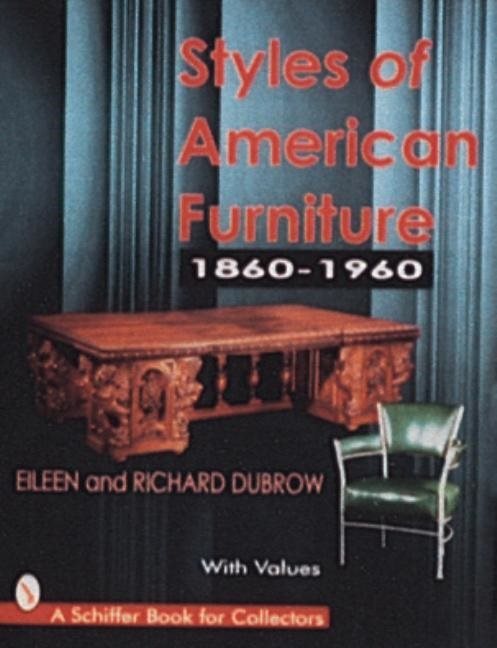 Styles Of American Furniture : 1860-1960