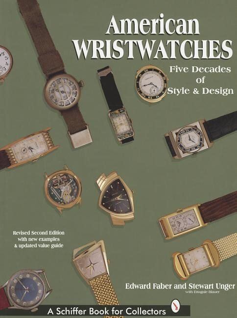 American Wristwatches : Five Decades of Style and Design