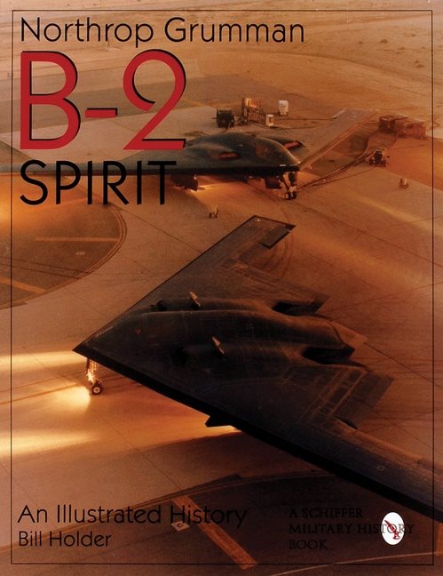 Northrop grumman b-2 spirit - an illustrated history