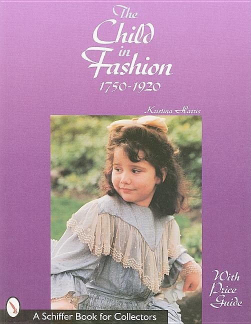 The Child In Fashion : 1750-1920