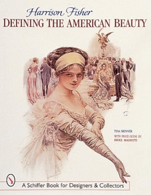Harrison Fisher : Defining the American Beauty