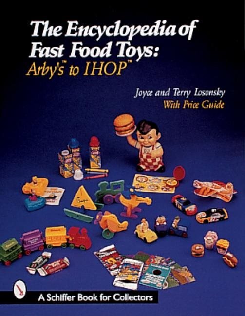 The Encyclopedia Of Fast Food Toys : Arby