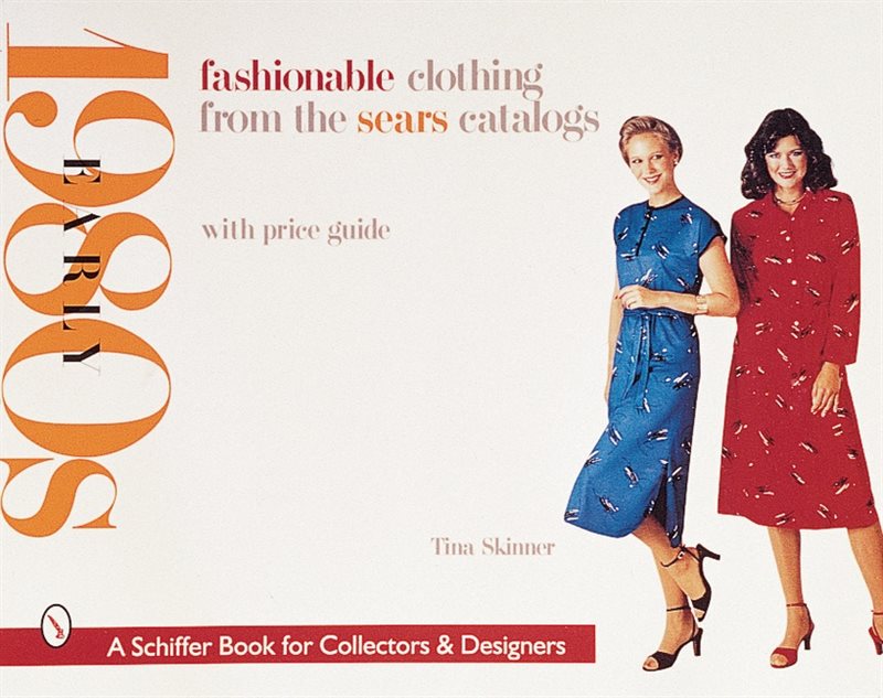 Fashionable clothing from the sears catalogs: early 80s - early 1980s