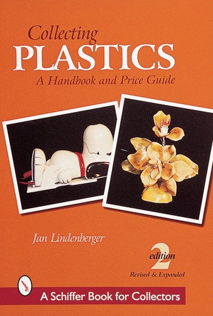 Collecting Plastics : A Handbook and Price Guide
