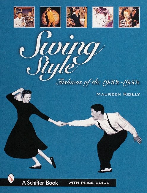 Swing Style : Fashions of the 1930s-1950s