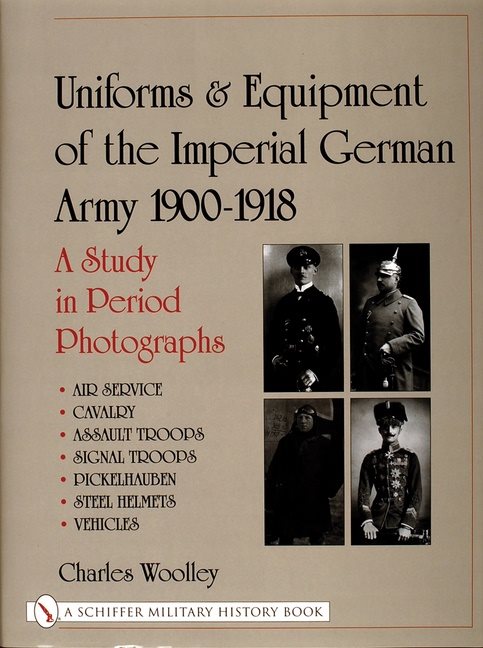 Uniforms & Equipment Of The Imperial German Army 1900-1918