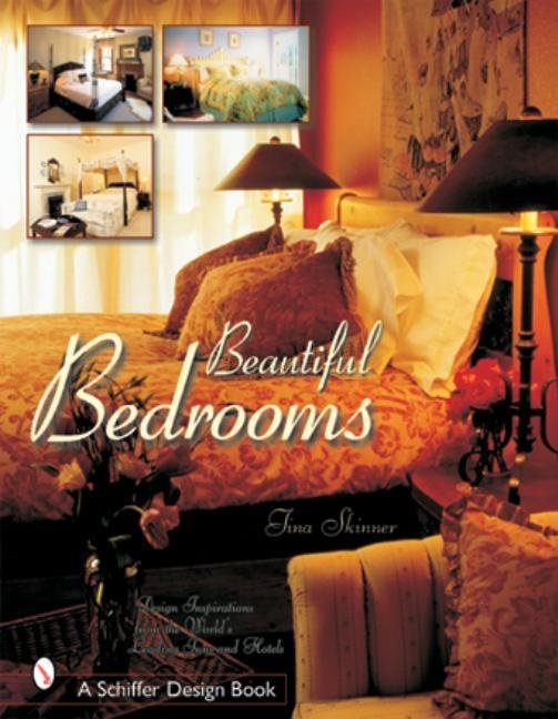 Beautiful bedrooms - design inspirations from the worlds leading inns and h