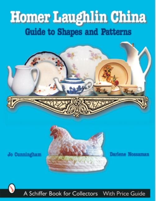 Homer Laughlin China : Guide to Shapes and Patterns
