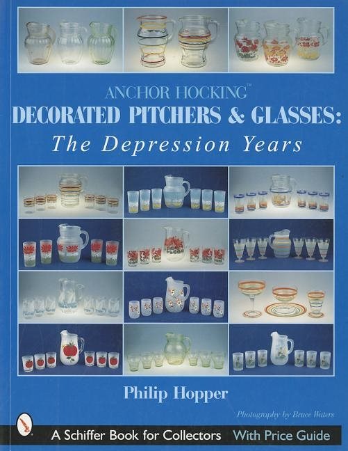 Anchor Hocking Decorated Pitchers And Glasses: The Depressio