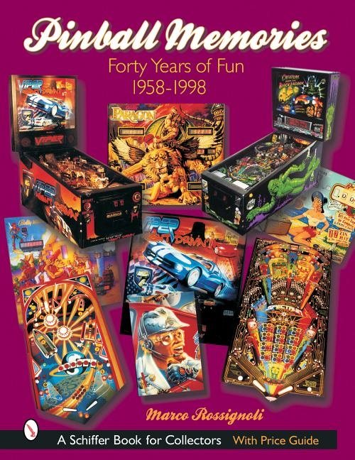 Pinball Memories : Forty Years of Fun 1958-1998