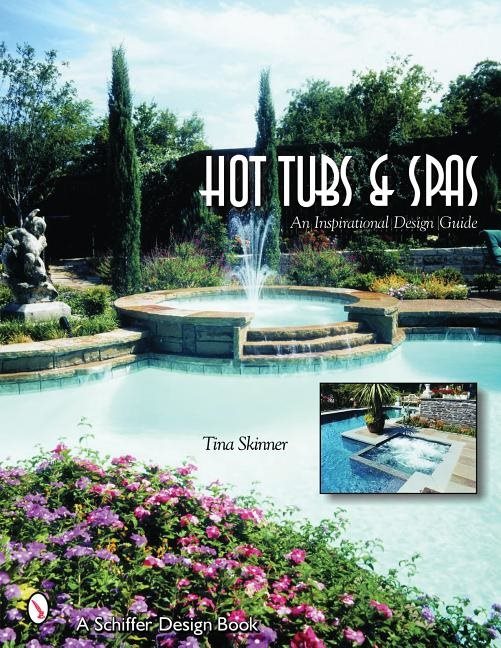 Hot Tubs & Spas : An Inspirational Design Guide