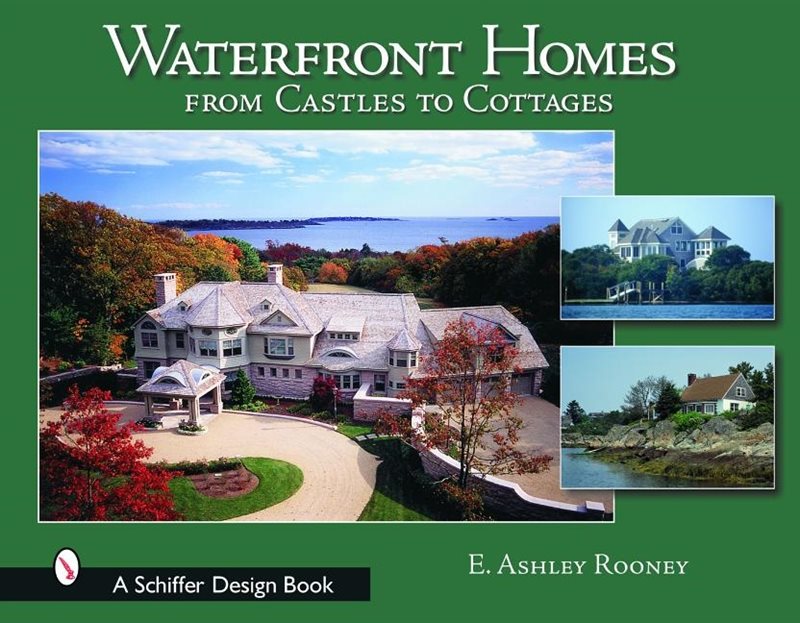Waterfront Homes : From Castles to Cottages