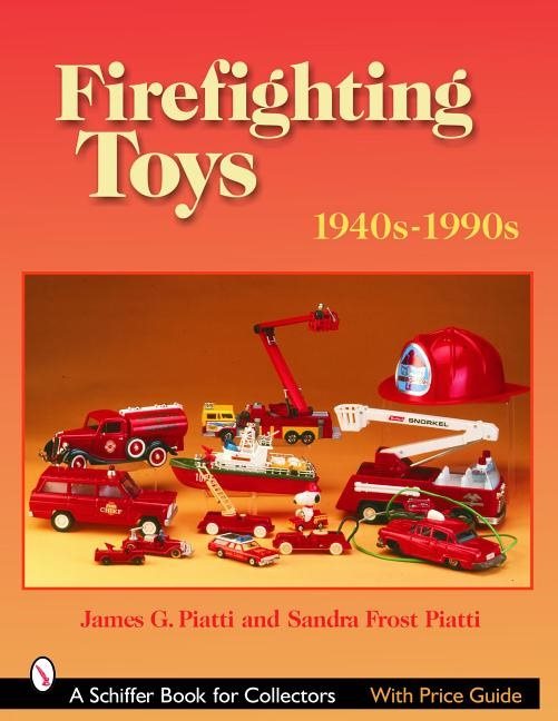 Firefighting Toys : 1940s-1990s