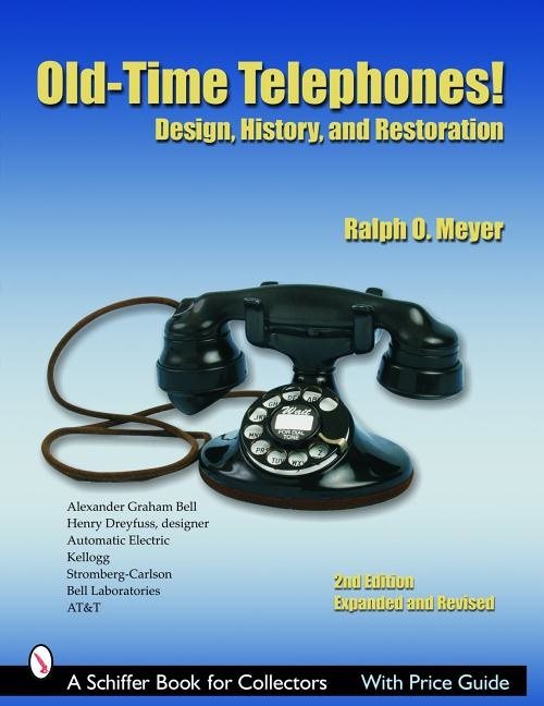 Old-time telephones! - design, history, and restoration
