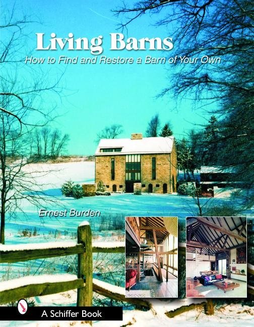 Living Barns : How to Find and Restore a Barn of Your Own