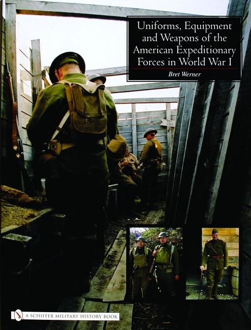 Uniforms, equipment and weapons of the american expeditionary forces in wor