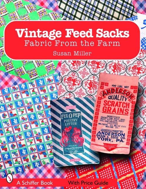Vintage Feed Sacks : Fabric From the Farm