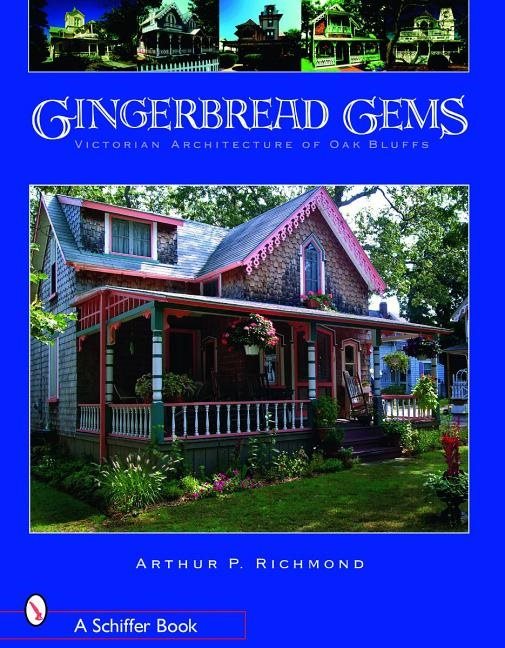 Gingerbread Gems : Victorian Architecture of Oak Bluffs
