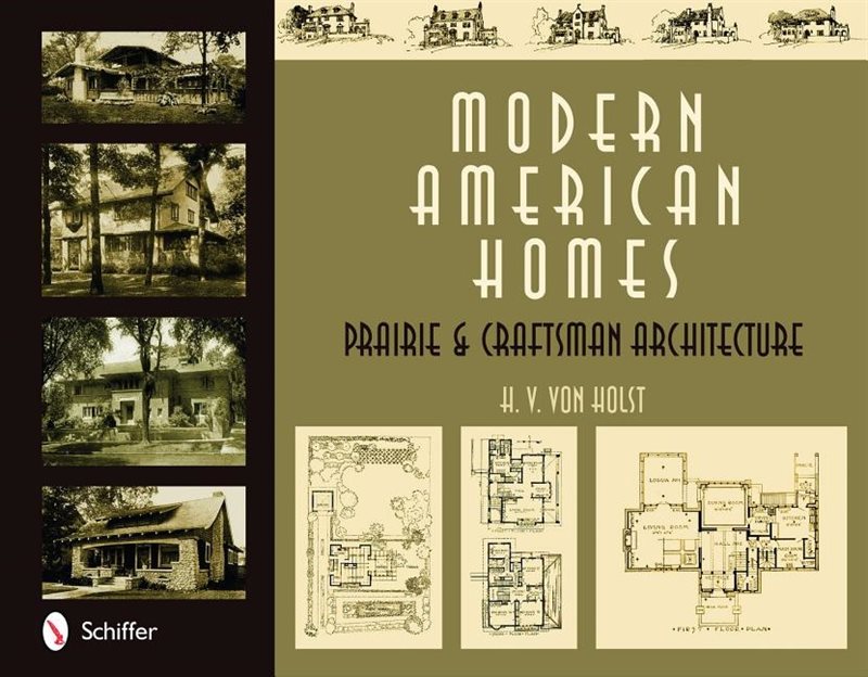 Modern American Homes : Prairie & Craftsman Architecture