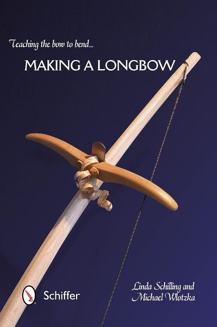 Teaching the bow to bend - making a longbow