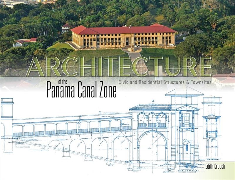Architecture of the panama canal zone - civic and residential structures &