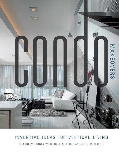 Condo makeovers - inventive ideas for vertical living