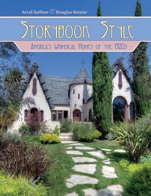 Storybook style - americas whimsical homes of the 1920s