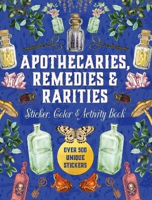 Apothecaries, Remedies & Rarities Sticker, Color & Activity Book