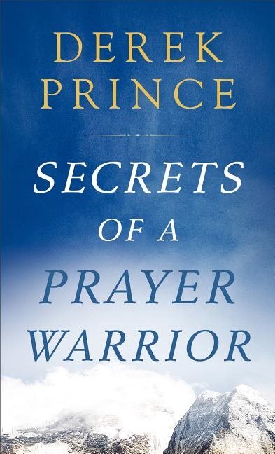 Secrets of a prayer warrior