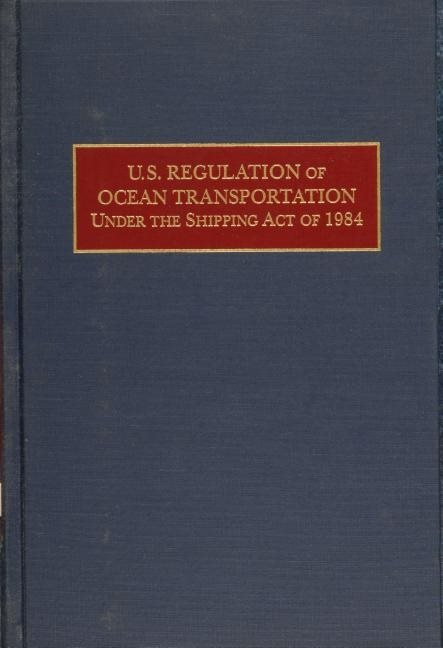 U.S. Regulation Of Ocean Transportation Under The Shipping A