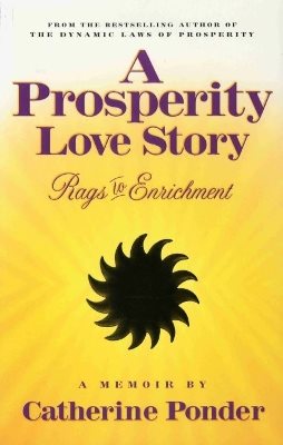 Prosperity love story - rags to enrichment: a memoir