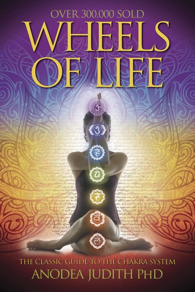 Wheels of life - users guide to the chakra system