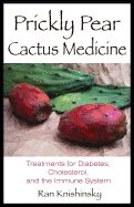 Prickly Pear Cactus Medicine : Treatments for Diabetes Cholesterol and the Immune System