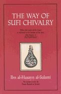Way Of Sufi Chivalry : When the Light of the Heart is Reflected in the Beauty of the Face