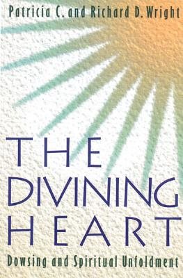 Divining Heart: Dowsing & Spiritual Unfoldment