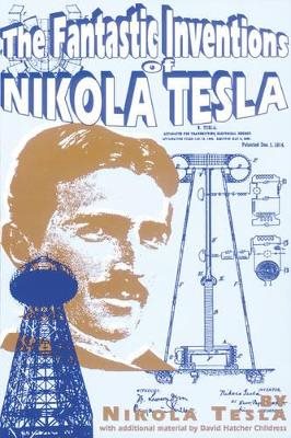 Fantastic Inventions Of Nikola Tesla (With Additional Materi