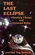 Last Eclipse : Planetary Change and Universal Being
