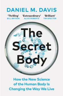 Secret Body - How the New Science of the Human Body Is Changing the Way We