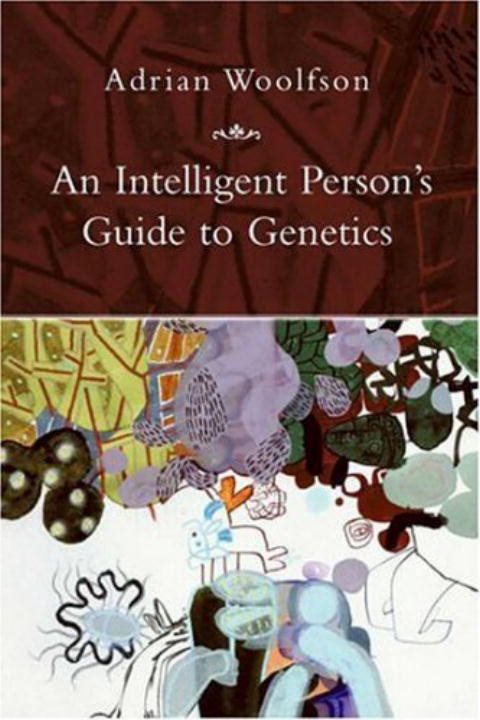 Intelligent Persons Guide To Genetics