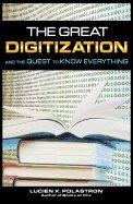 Great Digitization And The Quest To Know Everything*