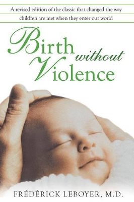 Birth Without Violence (New Edition)