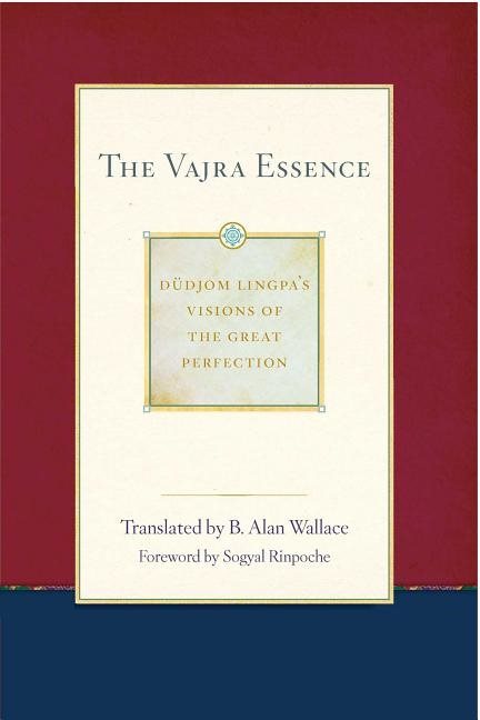 Vajra essence - dudjom lingpas visions of the great perfection volume 3