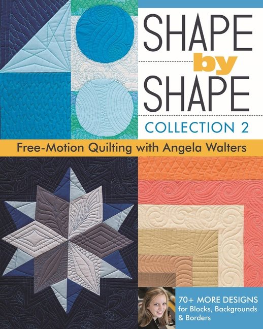 Shape by shape - collection 2 free motion quilting with angela walters