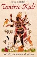 Tantric kali - secret practices and rituals