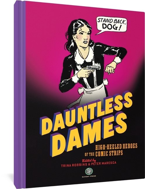 Dauntless Dames : High-Heeled Heroes of the Comics