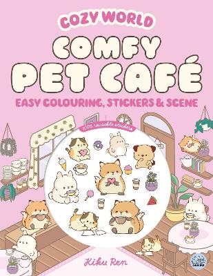 Cozy World Comfy Pet Cafe: Easy Colouring and Sticker Scene for Teens, Youn