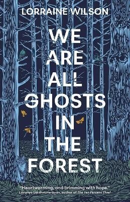 We Are All Ghosts in the Forest: Volume 1